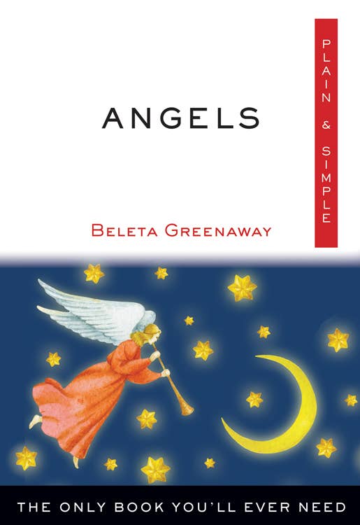 Angels Plain & Simple, by Beleta Greenaway