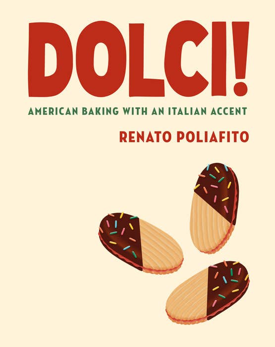 Dolci! American Baking with an Italian Accent, by Renato Poliafito