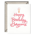 Happy Birthday, Gorgeous