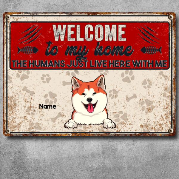 Pawzity Welcome To Our Home Metal Yard Sign, Gifts For Pet Lovers, The Humans Just Live Here With Us