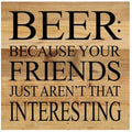 Second Nature - Beer: Because Your Friends Sign
