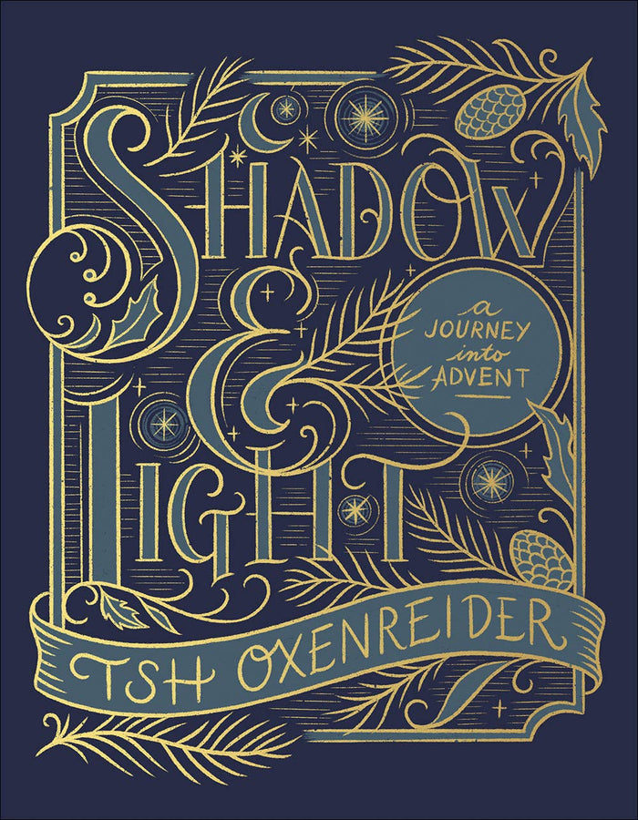 Shadow and Light: A Journey into Advent, by Tsh Oxenreider